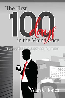 The First 100 Days In The Main Office: Transforming A School Culture (Hc)-..