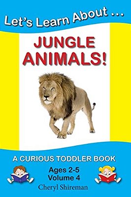 Let's Learn About... Jungle Animals!: A Curious Toddler Book-..