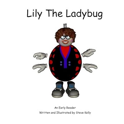 Lily The Ladybug: An Early Reader-..