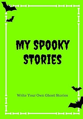 My Spooky Stories: Write Your Own Ghost Stories, 100 Pages, Slime Green-..