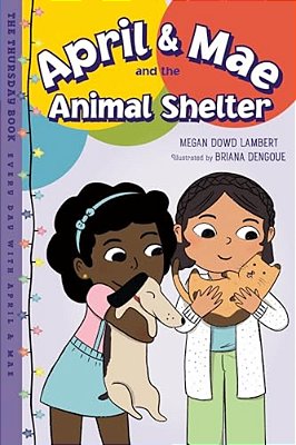 April & Mae And The Animal Shelter: The Thursday Book-..