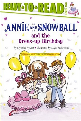 Annie And Snowball And The Dress-Up Birthday: Ready-To-read Level 2-..