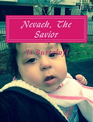 Nevaeh, The Savior-..