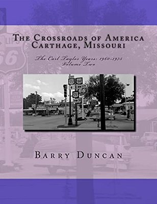 The Crossroads Of America Carthage, Missouri: The Carl Taylor Years: 1960-1975-..