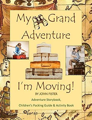 My Grand Adventure I'm Moving! Adventure Storybook, Children's Packing Guide: & Activity Book (Large 8.5 X 11) Moving Book For Kids In All Departments-..