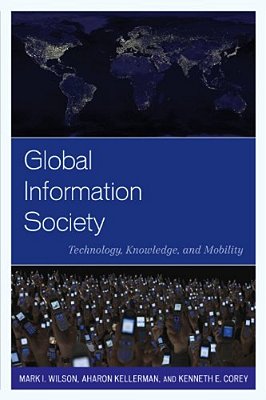 Global Information Society: Technology, Knowledge, And Mobility-..