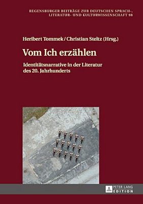 Vom Ich Erzaehlen: Identitaetsnarrative In Der Literatur Des 20. Jahrhunderts-..