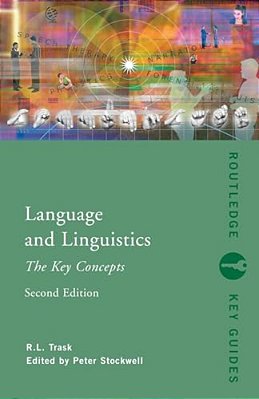 Language And Linguistics: The Key Concepts-..