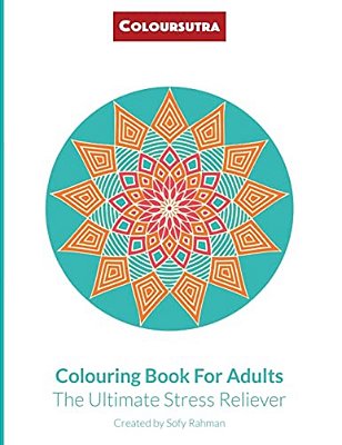 Coloursutra. Colouring Book For Adults: The Ultimate Stress Reliever-..