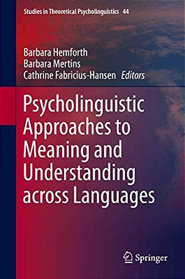 Psycholinguistic Approaches To Meaning And Understanding Across Languages-..
