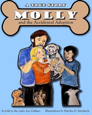 Molly And The Accidental Adoption: A True Story-..