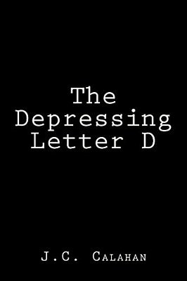 The Depressing Letter D-..
