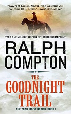 The Goodnight Trail: The Trail Drive, Book 1-..