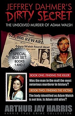 The Unsolved Murder Of Adam Walsh: Box Set: Books One And Two-..