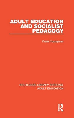 Adult Education And Socialist Pedagogy-..