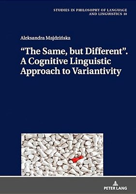 "The Same, But Different". A Cognitive Linguistic Approach To Variantivity-..