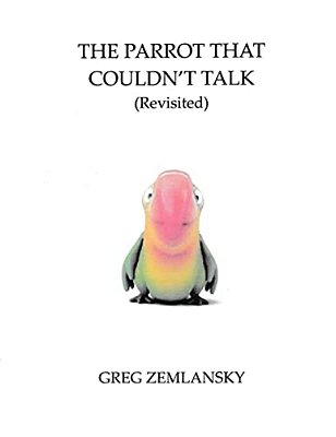The Parrot That Couldn't Talk (Revisited)-..