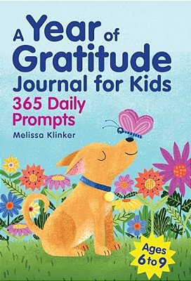 A Year Of Gratitude Journal For Kids: 365 Daily Prompts-..