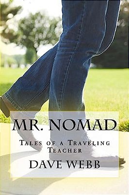 Mr. Nomad: Tales Of A Traveling Teacher-..
