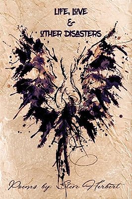 Life, Love And Other Disasters: Poems-..