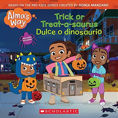 Trick-Or-treatasaurus/Dulce O Dinosaurio (Alma's Way Halloween Storybook)-..