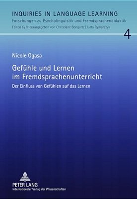 Gefuehle Und Lernen Im Fremdsprachenunterricht: Der Einfluss Von Gefuehlen Auf Das Lernen-..
