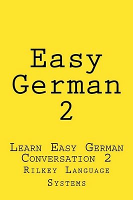 Easy German 2: Learn Easy German Conversation 2-..