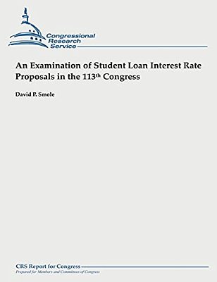 An Examination Of Student Loan Interest Rate Proposals In The 113Th Congress-..