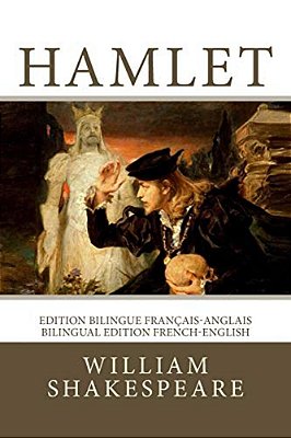 Hamlet: Edition Bilingue Français-Anglais/Bilingual Edition French-English-..