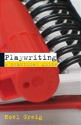 Playwriting: A Practical Guide-..