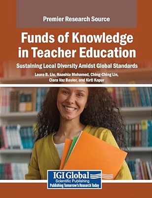 Funds Of Knowledge In Teacher Education: Sustaining Local Diversity Amidst Global Standards-..