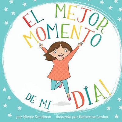 El Mejor Momento De Mi Día: Spanish Version Of Favorite Part Of My Day-..