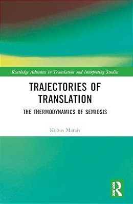 Trajectories Of Translation: The Thermodynamics Of Semiosis-..