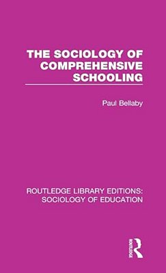 The Sociology Of Comprehensive Schooling-..