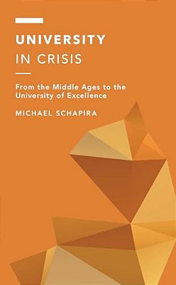 University In Crisis: From The Middle Ages To The University Of Excellence-..