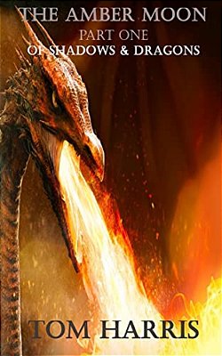 The Amber Moon Part One: Of Shadows & Dragons-..