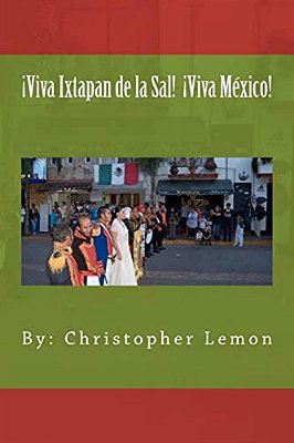 ¡Viva Ixtapan De La Sal! ¡Viva México!-..