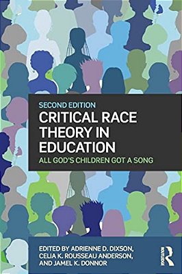Critical Race Theory In Education: All God's Children Got A Song-..
