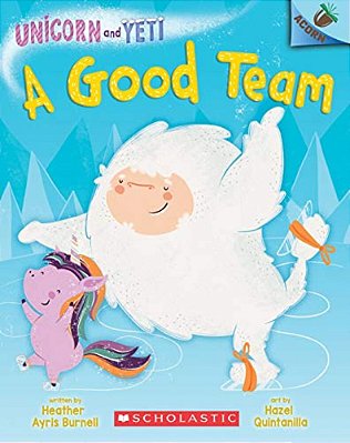 A Good Team: An Acorn Book (Unicorn And Yeti #2): Volume 2-..