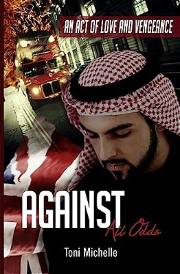 Against All Odds: An Act Of Love And Vengeance-..