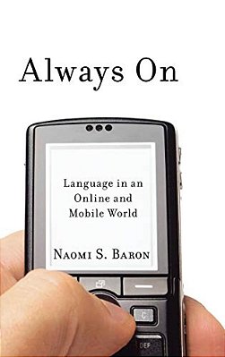 Always On: Language In An Online And Mobile World-..