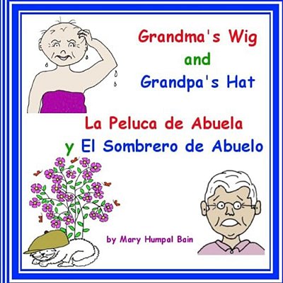 Grandma's Wig And Grandpa's Hat - La Peluca De Abuela Y El Sombrero De Abuelo-..