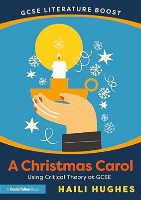 Gcse Literature Boost: A Christmas Carol: Using Critical Theory At Gcse-..