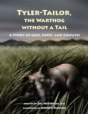 Tyler-Tailor The Warthog Without A Tail: A Story Of Loss, Grief And Growth-..