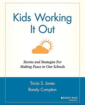Kids Working It Out: Stories And Strategies For Making Peace In Our Schools-..