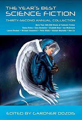 The Year's Best Science Fiction: Thirty-Second Annual Collection-..