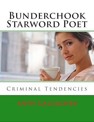Bunderchook Starword Poet: Criminal Tendencies-..