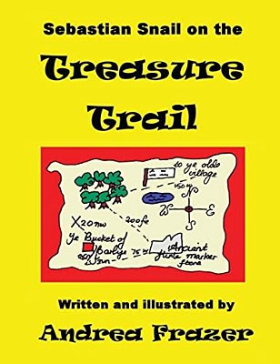 Sebastian Snail On The Treasure Trail: An Illustrated 'Read-It-to-me' Book-..