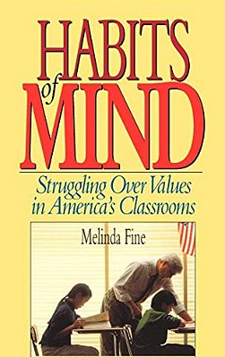 Habits Of Mind: Struggling Over Values In America's Classrooms-..