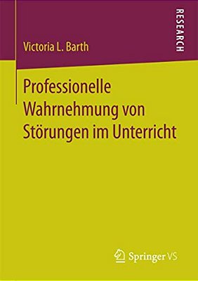 Professionelle Wahrnehmung Von Störungen Im Unterricht-..